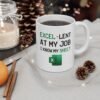 Excel-lent At My Job I Know My Sheet Mug