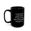 I Wish People Would Ask Me If I Give A Fuck Before They Started Talking To Me Black Coffee Mug