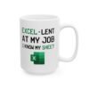 Excel-lent At My Job I Know My Sheet Mug