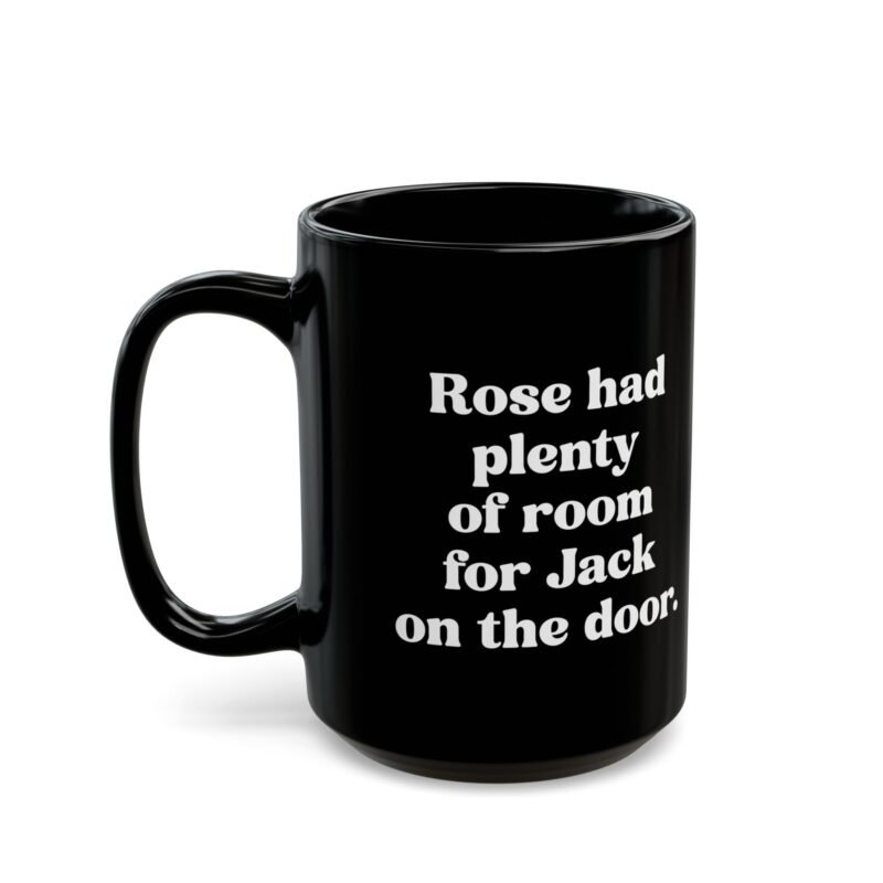 Rose Had Plenty Of Room For Jack On The Door mug