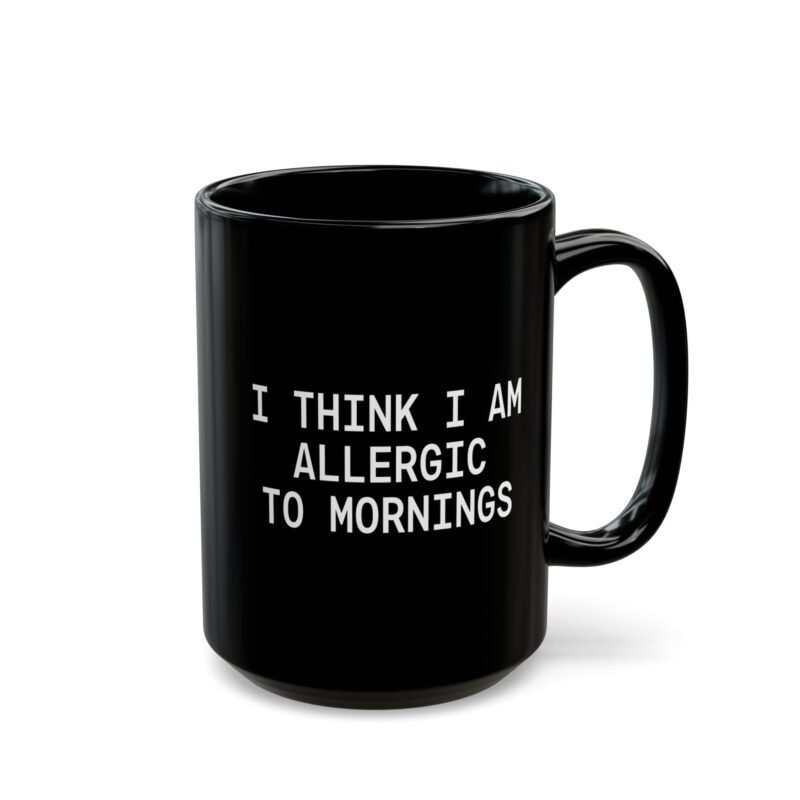 I Think I Am Allergic To Mornings mug