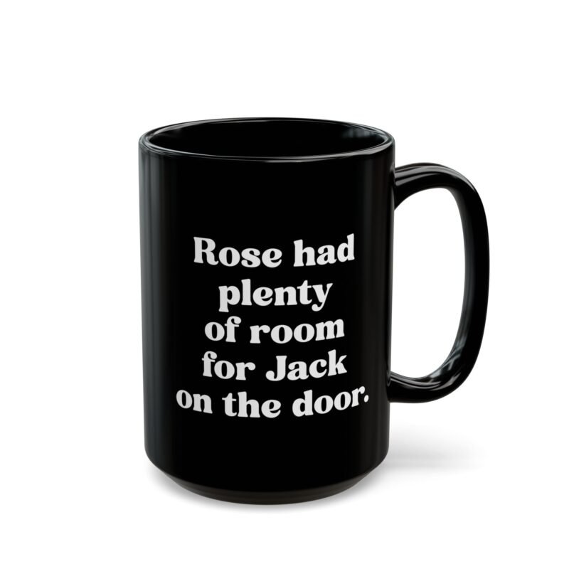 Rose Had Plenty Of Room For Jack On The Door mug