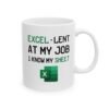 Excel-lent At My Job I Know My Sheet Mug