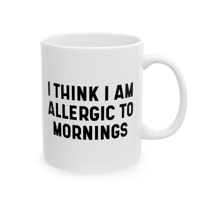 I Think I Am Allergic To Mornings mug