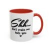 Shh Don’t Make Me Hate You Accent Mug