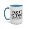 I Wasn't Listening So I'm Going To Smile, Nod And Hope For The Best Mug