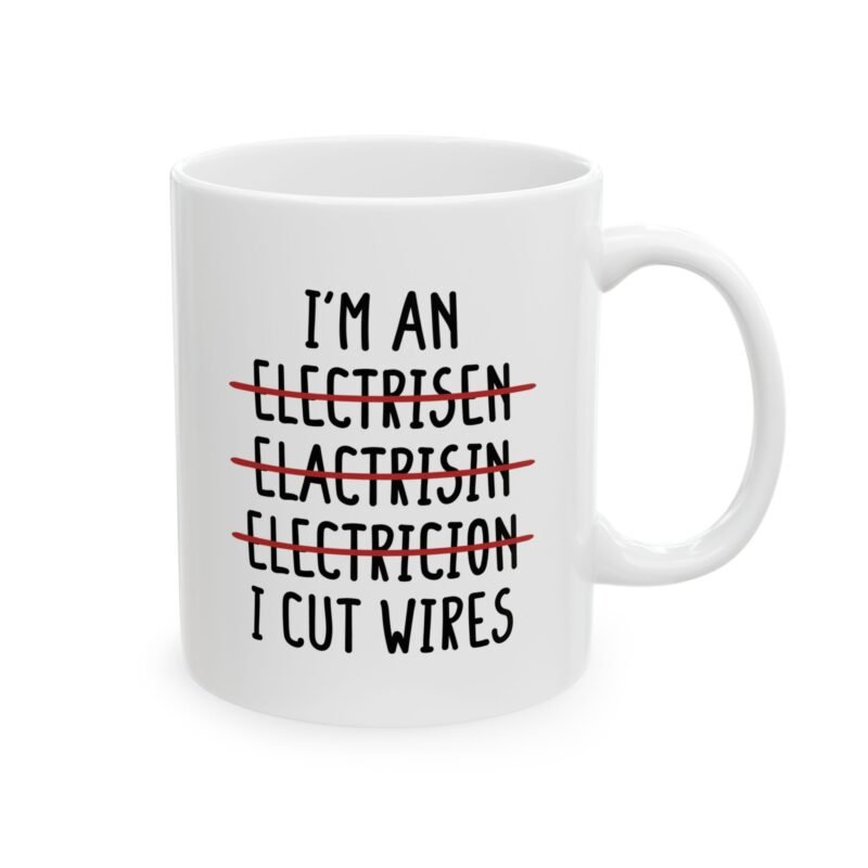 I’m An Electrician I Cut Wires Mug