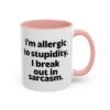 I'm Allergic To Stupidity I Break Out In Sarcasm Mug