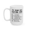 Funny 75th Birthday Coffee Mug