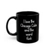 I love the Chicago Cubs and the word fuck Black Mug