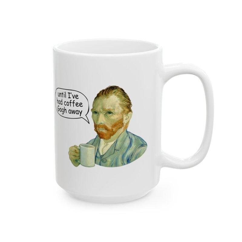 Until I’ve Had Coffee Gogh Away – Funny Van Gogh Coffee Mug