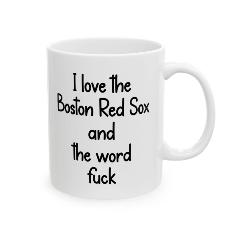 I Love The Boston Red Sox And The Word Fuck mug