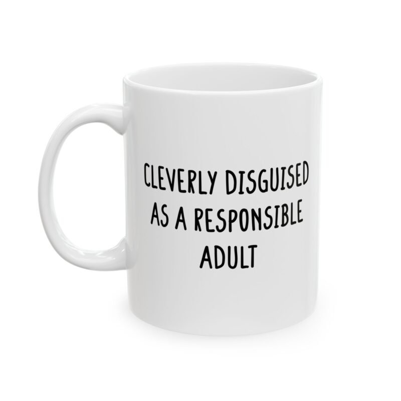 Cleverly Disguised As A Responsible Adult Mug