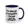 I'm Allergic To Stupidity I Break Out In Sarcasm Mug
