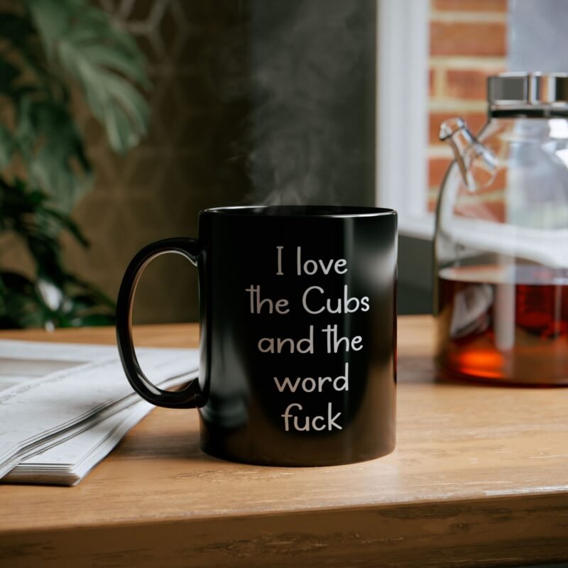 I Love The Cubs And The Word Fuck Mug