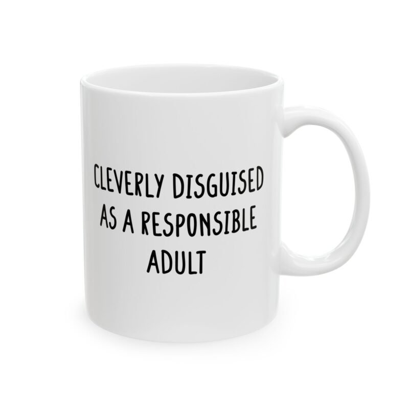 Cleverly Disguised As A Responsible Adult Mug