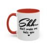 Shh Don’t Make Me Hate You Accent Mug