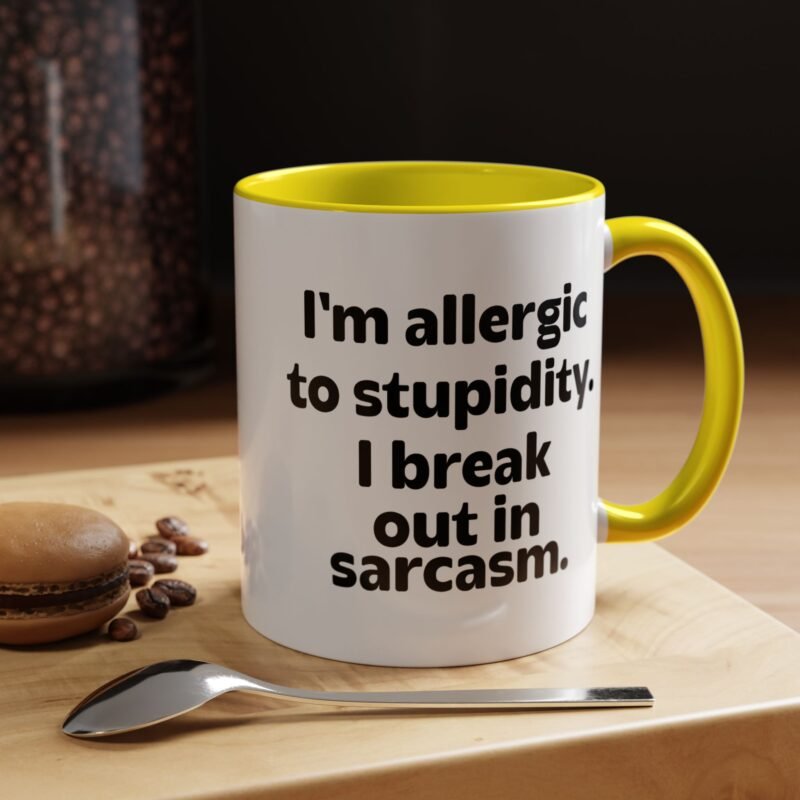 I'm Allergic To Stupidity I Break Out In Sarcasm Mug