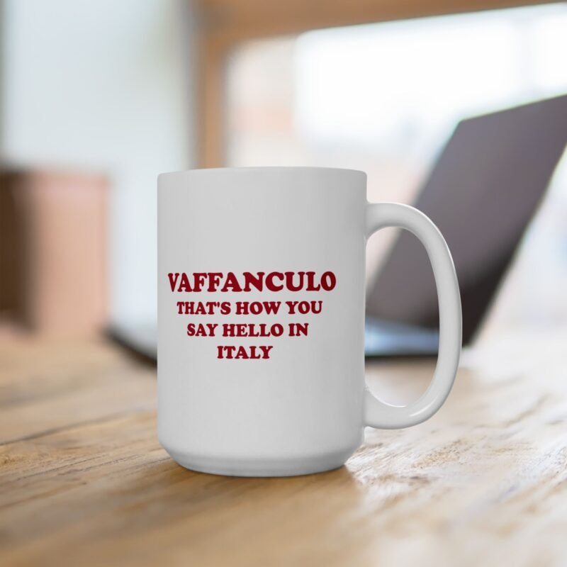 Vaffanculo That's How You Say Hello In Italy Mug