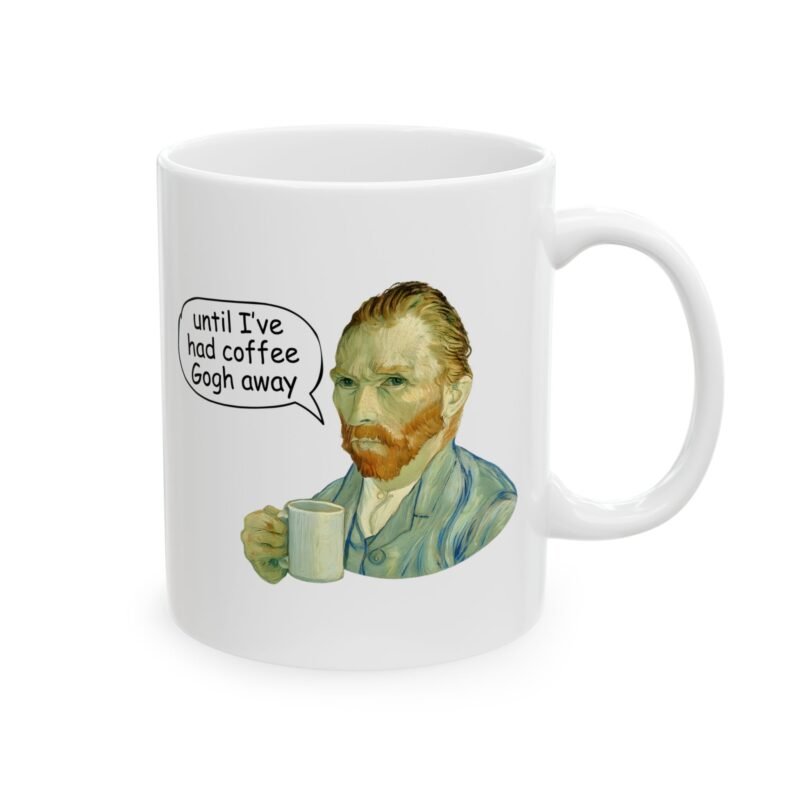Until I’ve Had Coffee Gogh Away – Funny Van Gogh Coffee Mug