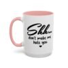 Shh Don’t Make Me Hate You Accent Mug