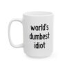 World’s Dumbest Idiot Mug