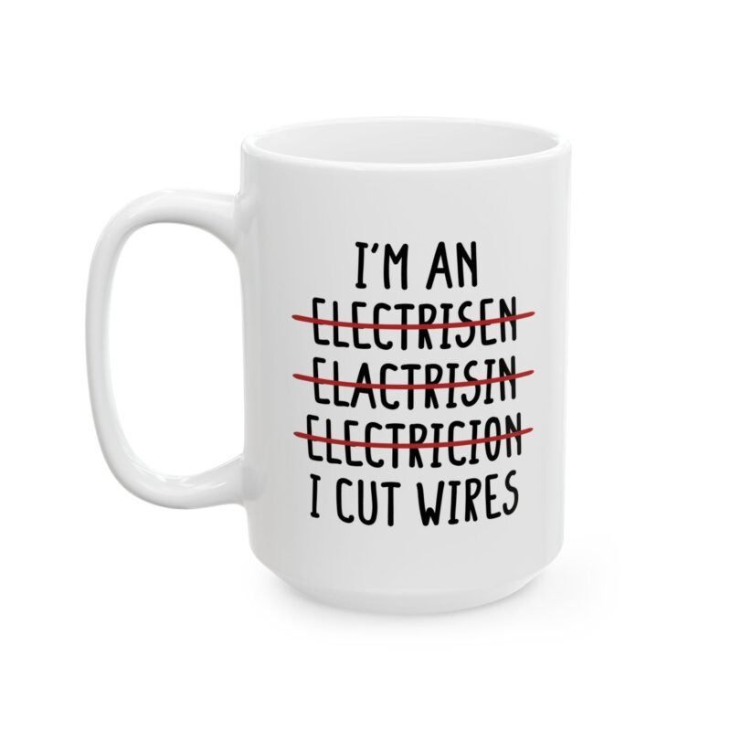 I’m An Electrician I Cut Wires Mug