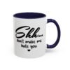 Shh Don’t Make Me Hate You Accent Mug