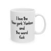 I Love The New York Yankees And The Word Fuck Mug