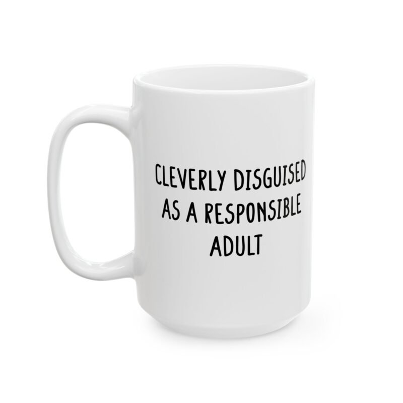 Cleverly Disguised As A Responsible Adult Mug