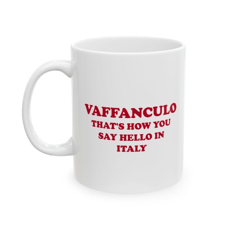 Vaffanculo That's How You Say Hello In Italy Mug