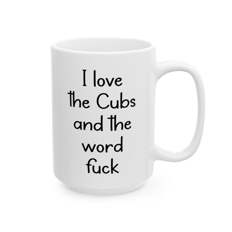 I Love The Cubs And The Word Fuck Coffee Mug