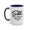 Shh Don’t Make Me Hate You Accent Mug