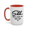 Shh Don’t Make Me Hate You Accent Mug
