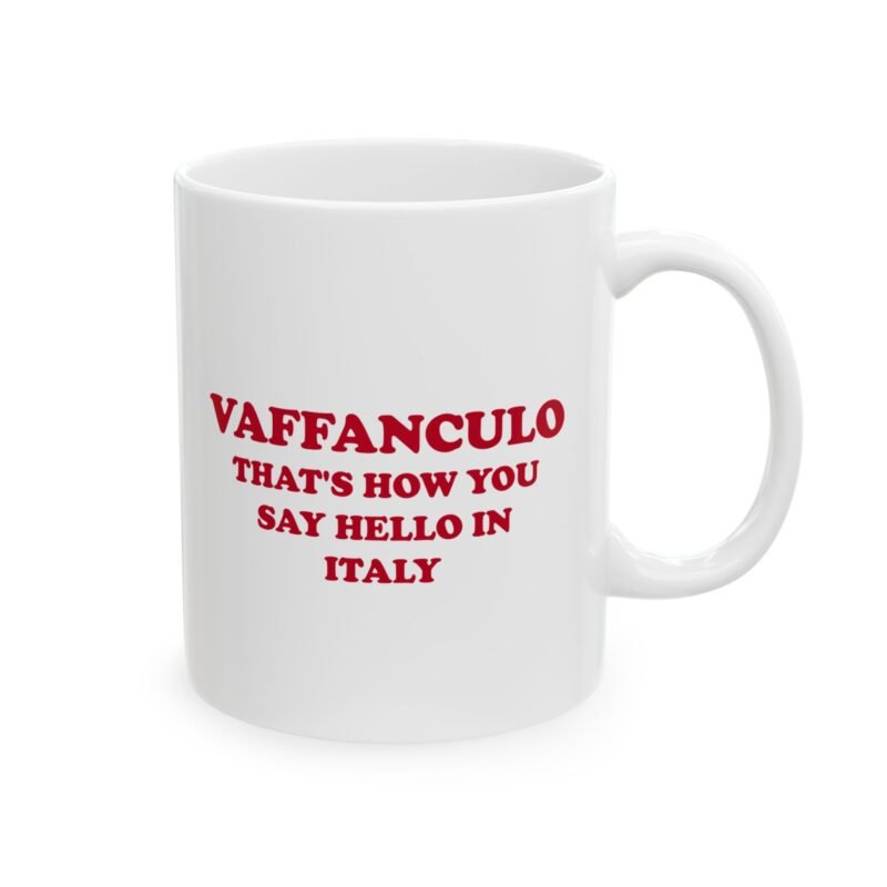 Vaffanculo That's How You Say Hello In Italy Mug