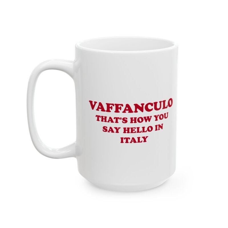 Vaffanculo That's How You Say Hello In Italy Mug