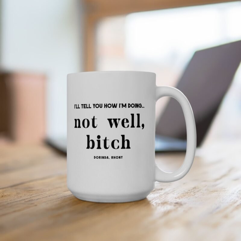 Not Well Bitch Coffee Mug