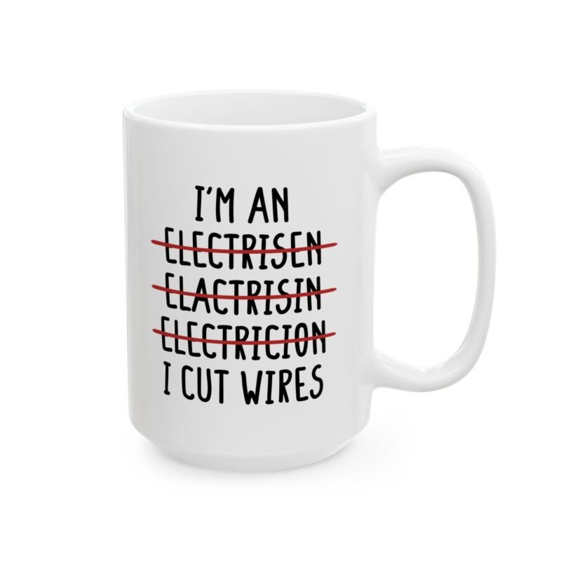 I’m An Electrician I Cut Wires Mug