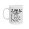 Funny 75th Birthday Coffee Mug