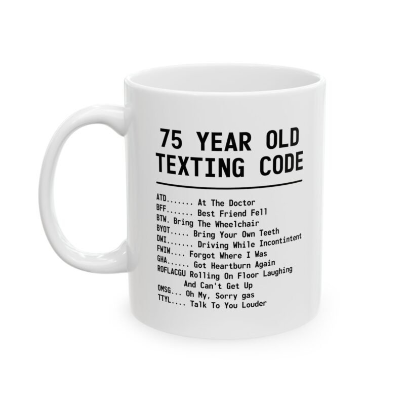 Funny 75th Birthday Coffee Mug