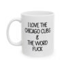 I Love The Chicago Cubs And The Word Fuck
