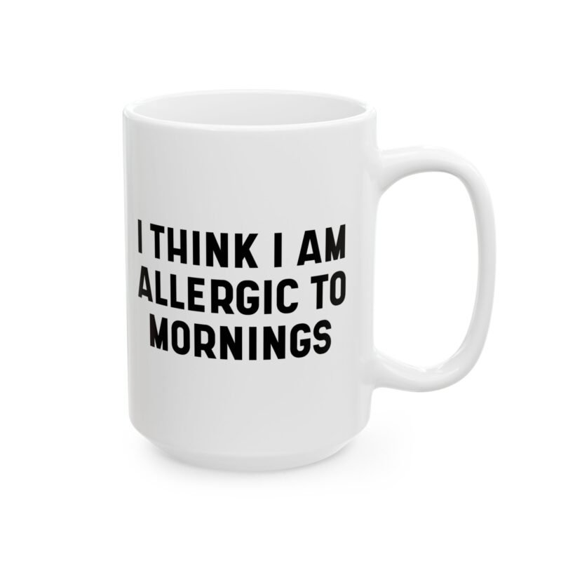 I Think I Am Allergic To Mornings mug