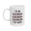 I’m An Electrician I Cut Wires Mug