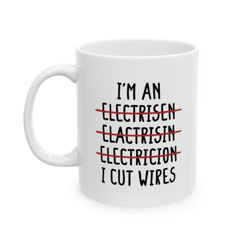 I’m An Electrician I Cut Wires Mug