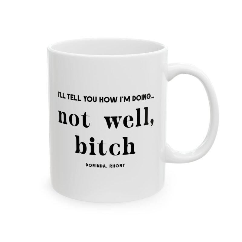 Not Well Bitch Coffee Mug