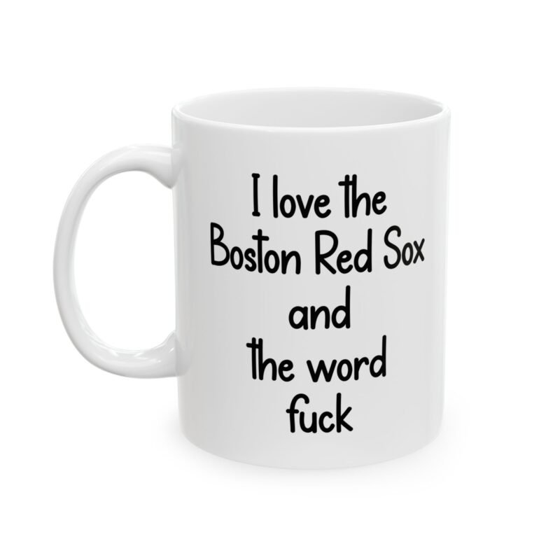 I Love The Boston Red Sox And The Word Fuck mug