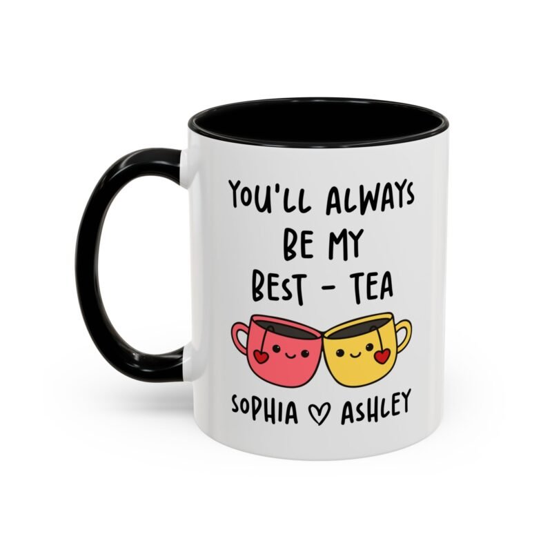 You'll Always Be My Best Friend Custom Mug