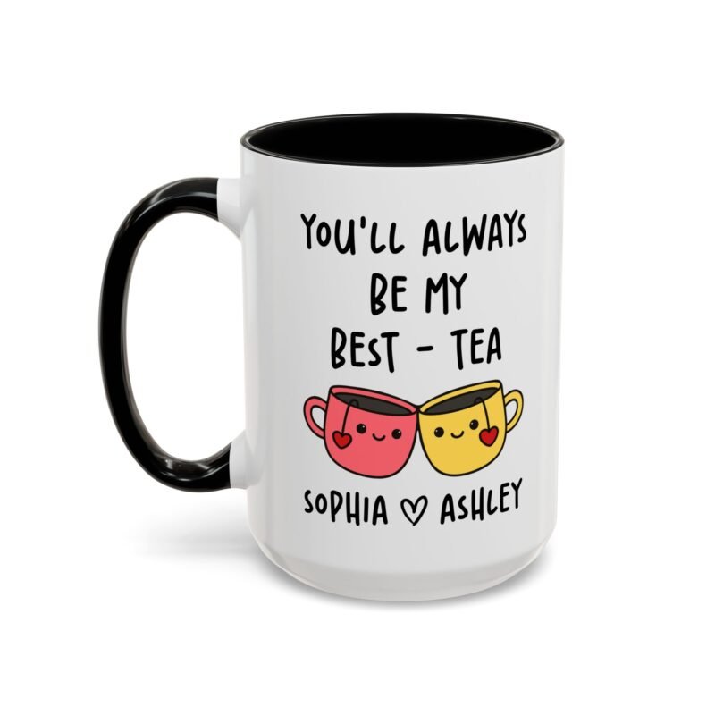 You'll Always Be My Best Friend Custom Mug