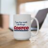 I Enjoy Long Romantic Walks Through Costco Mug