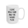 I Love New York And The Word Fuck Mug